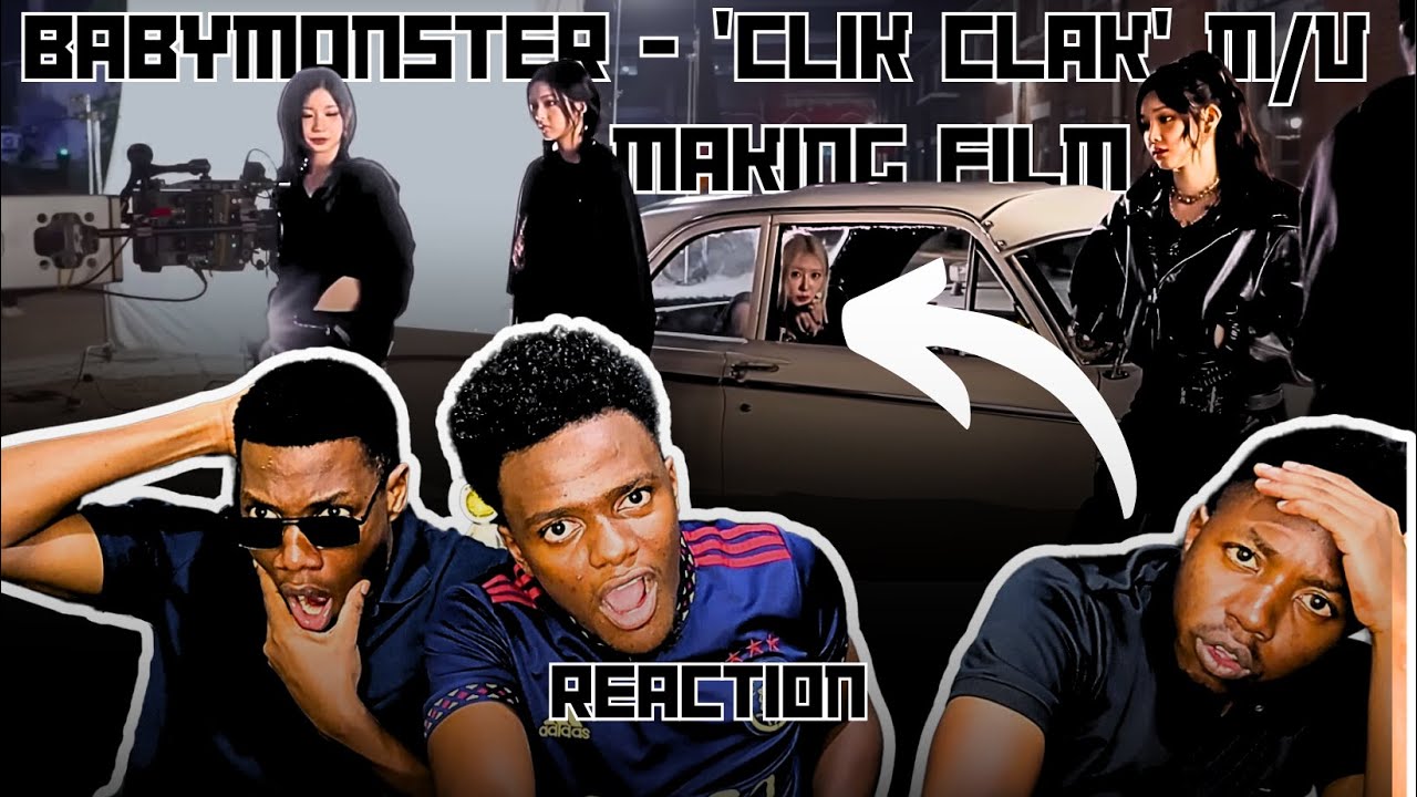 AFRICAN BRO'Z REACTION TO BABYMONSTER - 'CLIK CLAK' M/V MAKING FILM