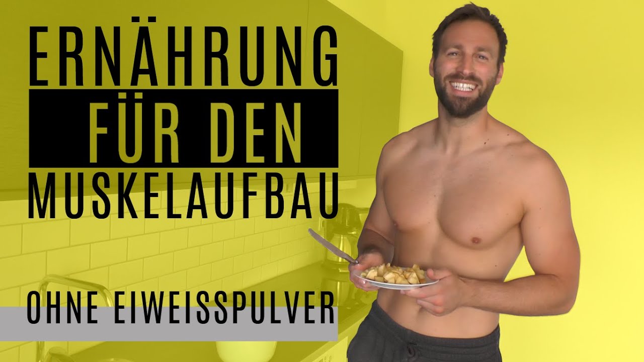 Ern&auml;hrung f&uuml;r den Muskelaufbau &ndash; Full Day of Eating ohne Eiwei&szlig;pulver