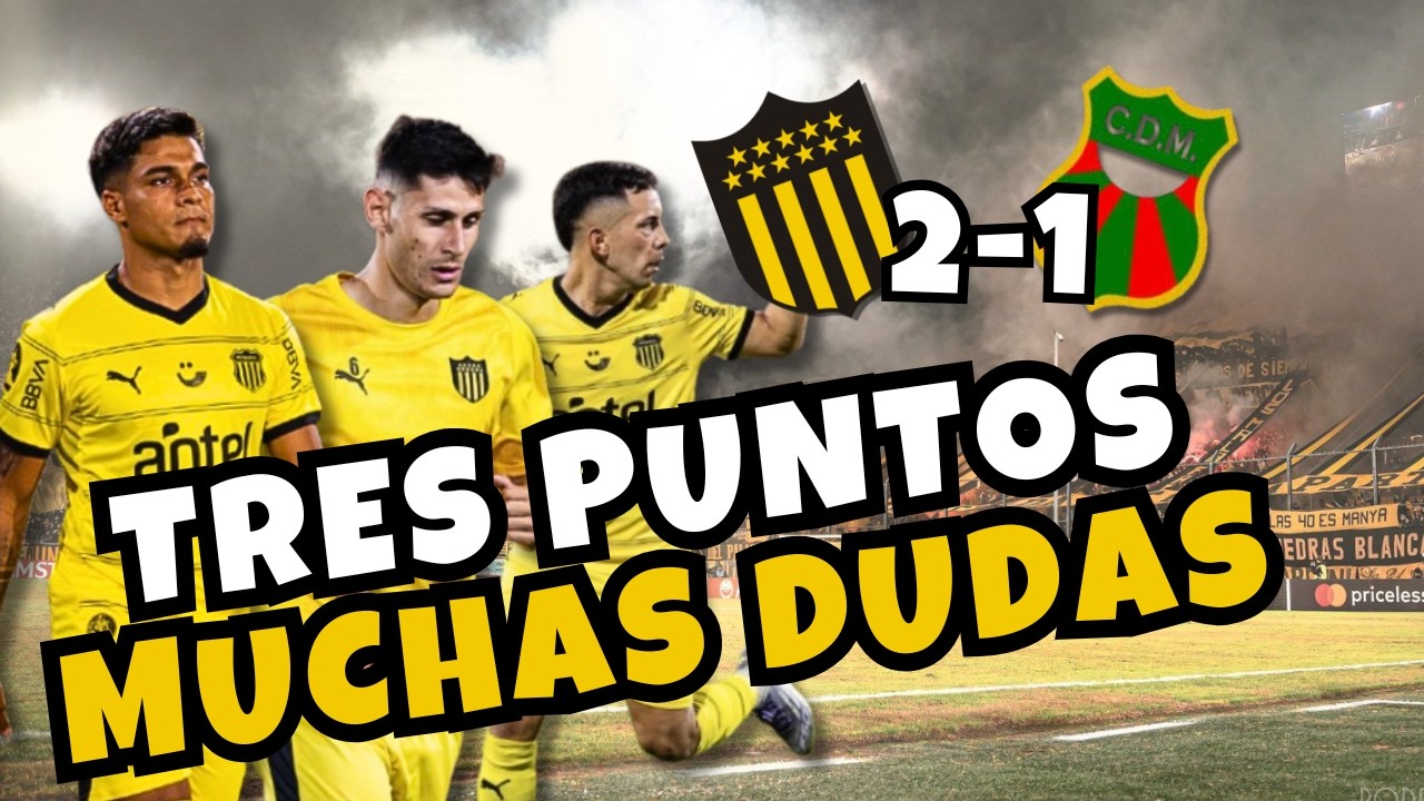 #PEÑAROL - PEÑAROL LE GANÓ A DEPORTIVO MALDONADO PERO SIGUE DEJANDO DUDAS - ANÁLISIS Y REACCIÓN