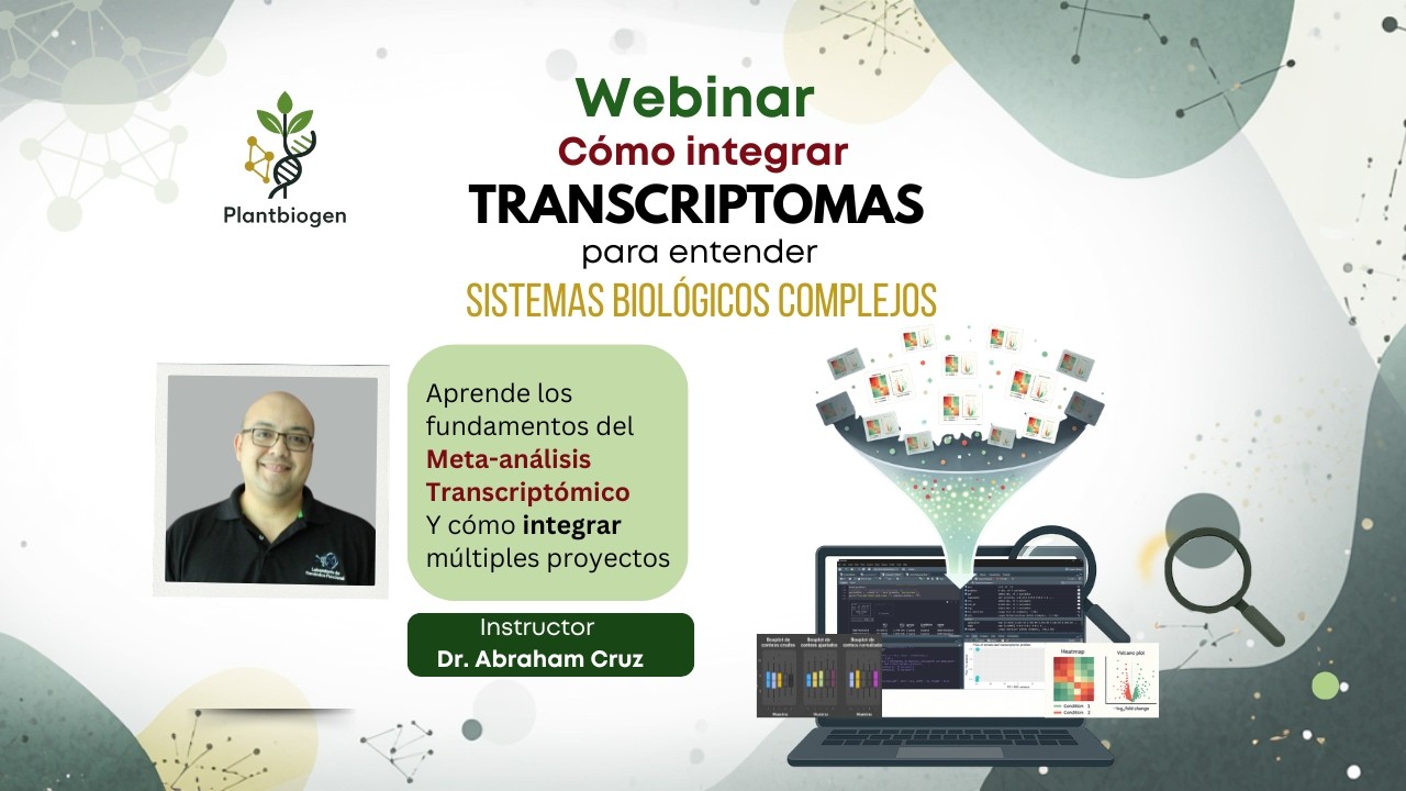 Webinar: Cómo integrar transcriptomas para entender sistemas biológicos complejos (Dr. Abraham Cruz)