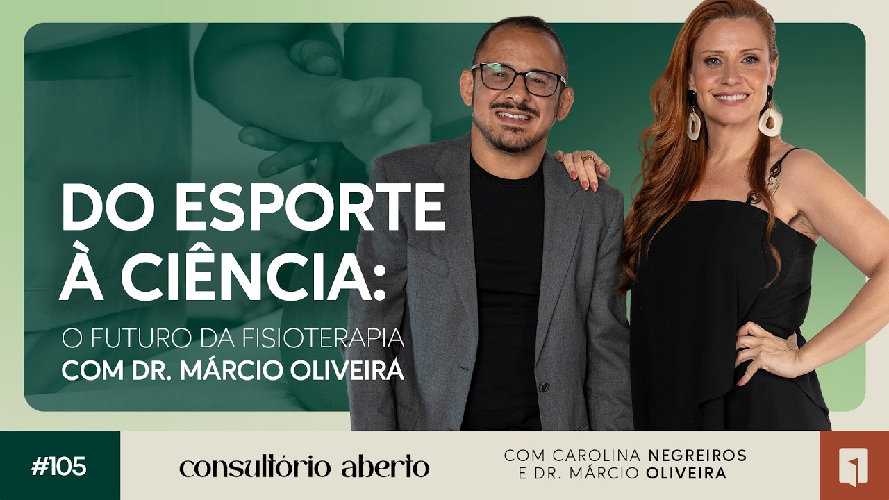 #105 │Dr. Márcio Oliveira | Fisioterapia Traumato-Ortopédica e Esportiva