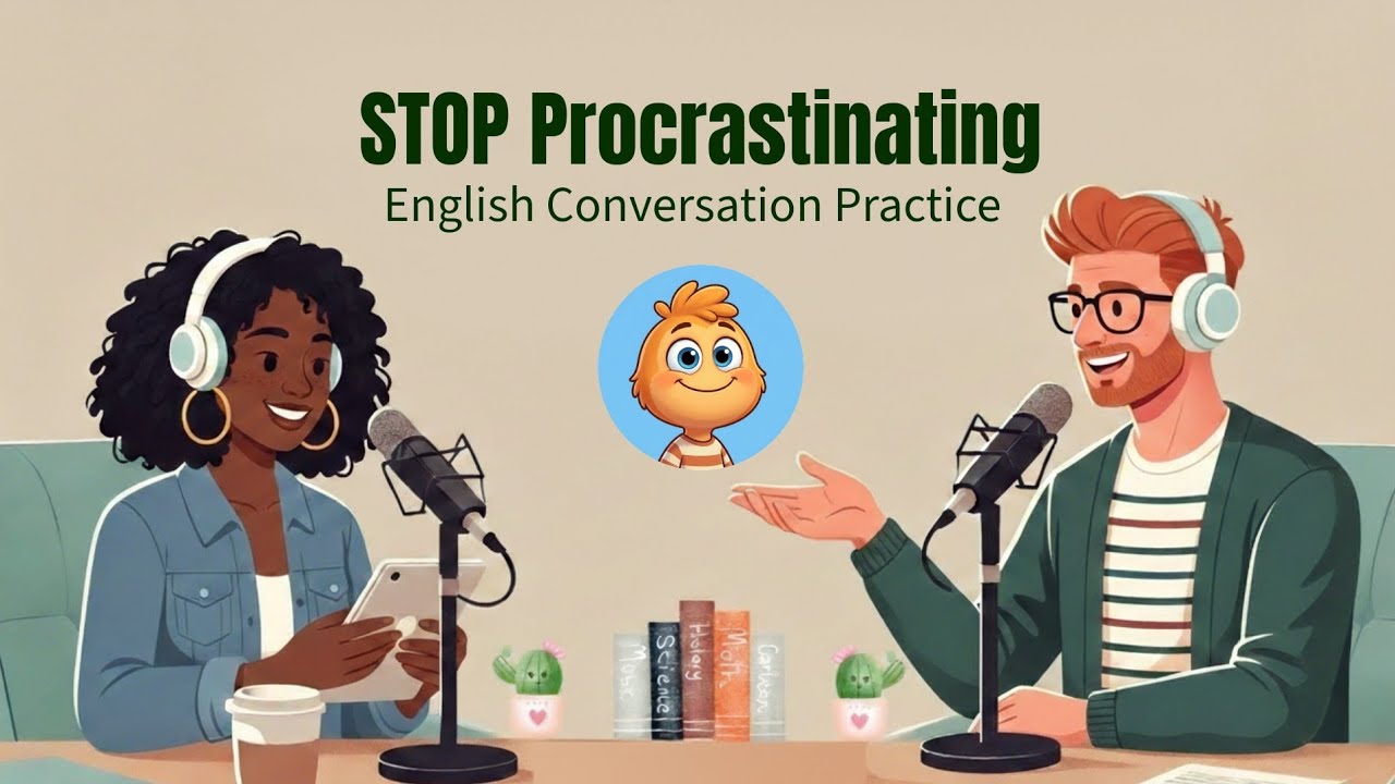 Don't Wait Until Tomorrow | English Podcast for Easy Conversation in Daily Life | Learn English Fast