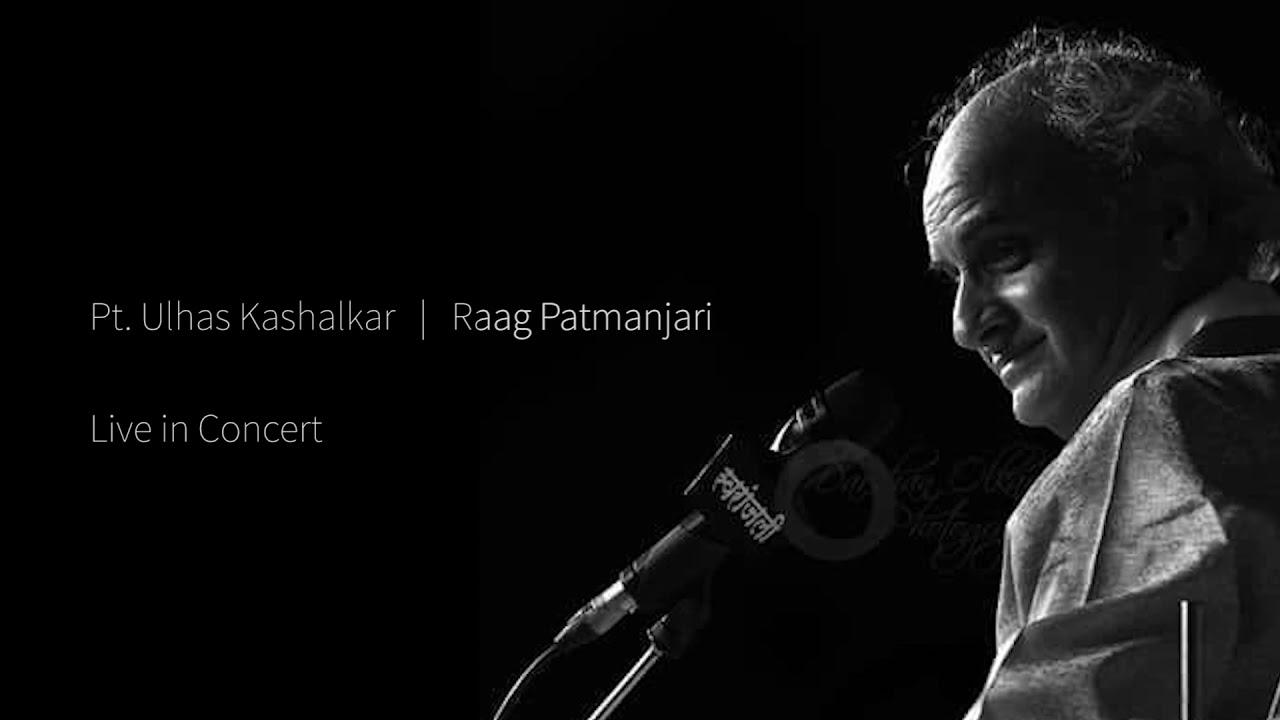 Pt. Ulhas Kashalkar - Raag Patmanjari
