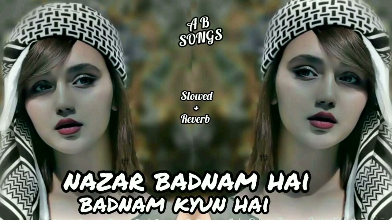 nazar badnam hai badnam kyun hai poshto and urdu mix tapay Slowed + Reverb