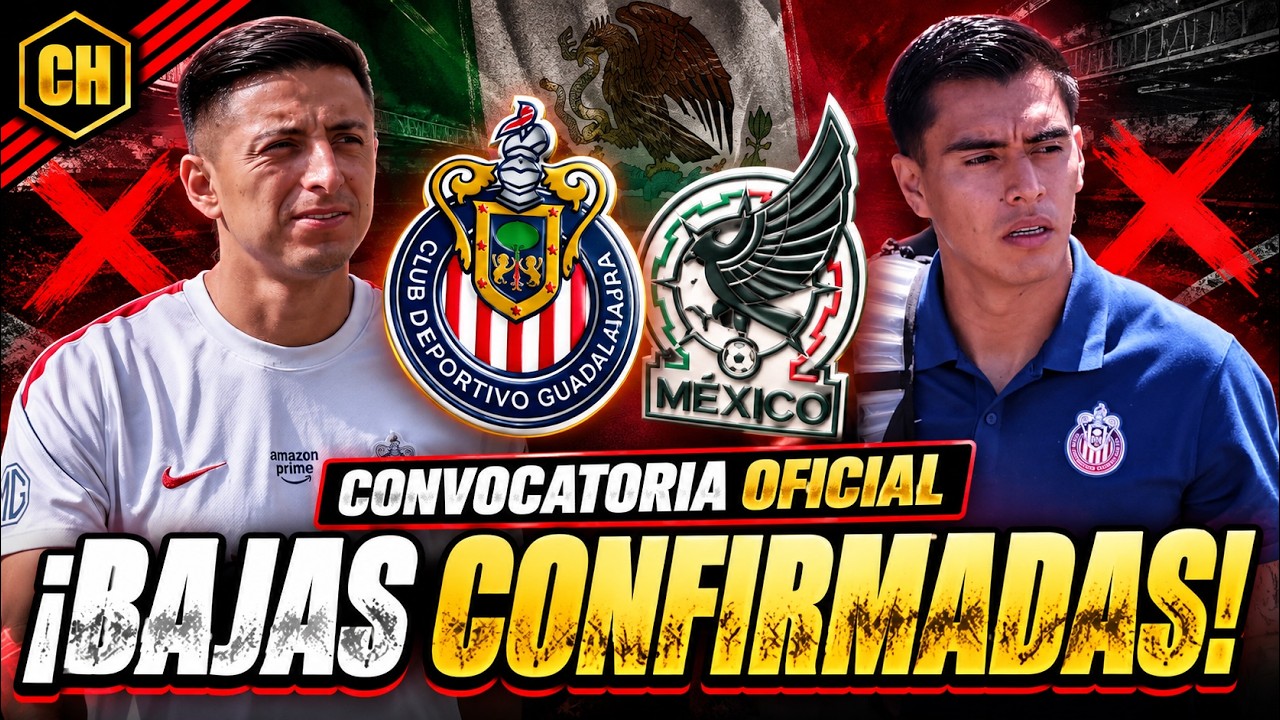 🚨 &iexcl;BAJAS OFICIALES en CHIVAS para juego de JORNADA 10! Se REVELA la CONVOCATORIA del TRI 🚨