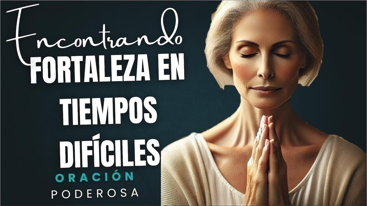 ORACIÓN PARA SUPERAR MOMENTOS DIFÍCILES | FORTALEZA EN CRISTO Y MARÍA #oracion