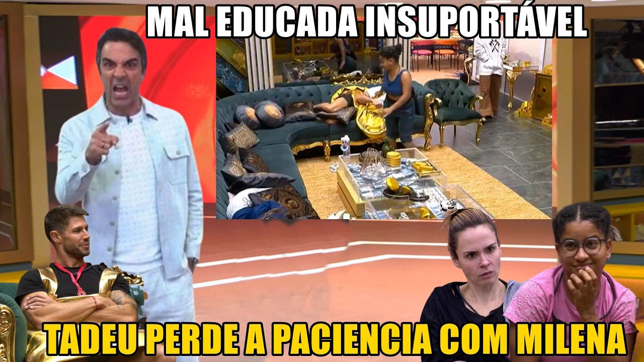 TADEU EXPOE VIDEO MILENA CHAMA DE MAL EDUCADA INSUPORTÁVEL