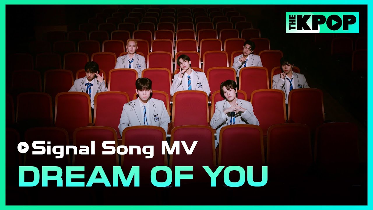 [SCOOL] Signal Song 'DREAM OF YOU' MV