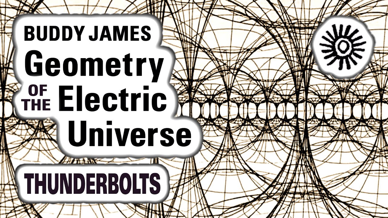 Buddy James: Geometry of the Electric Universe | Thunderbolts