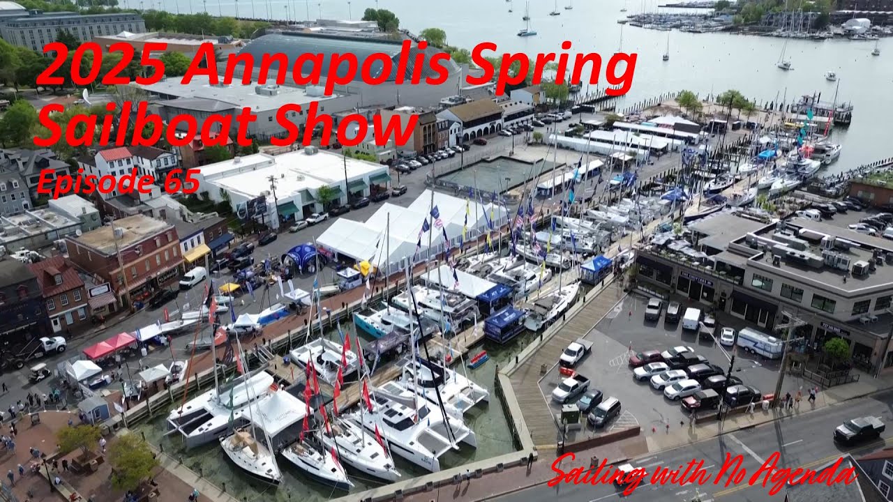 Episode 65 - 2025 Annapolis Spring Sailboat Show