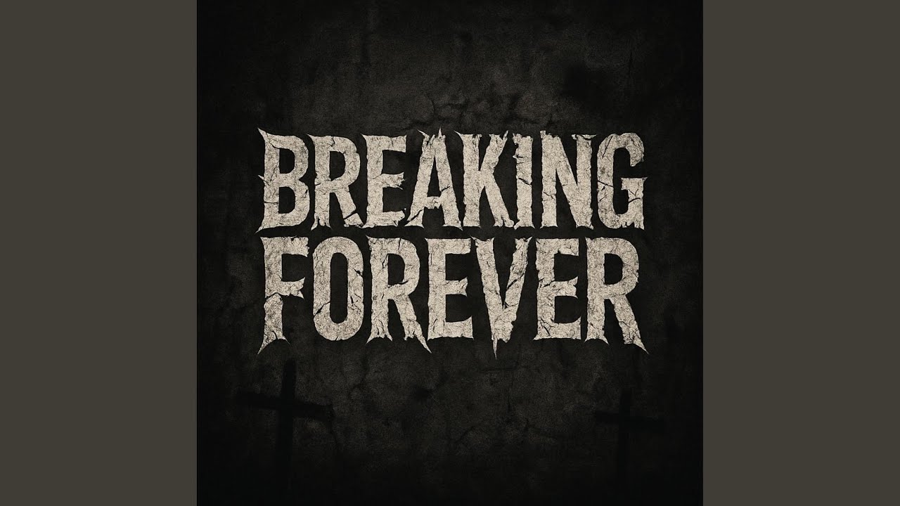 Breaking Forever