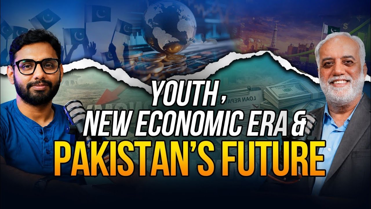 Pakistan&rsquo;s New Economic Future | How Youth Will Transform the Nation