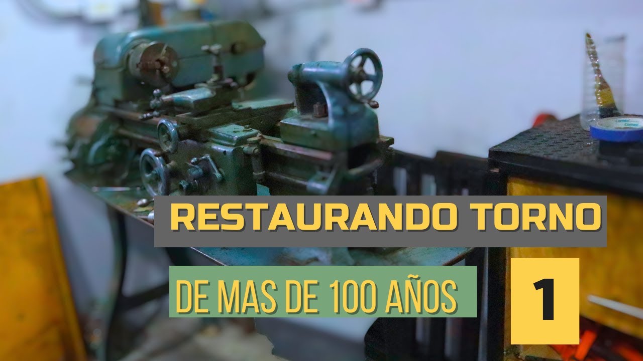 Restaurando un TORNO Logan 820 de más de 100 años | PT. 1