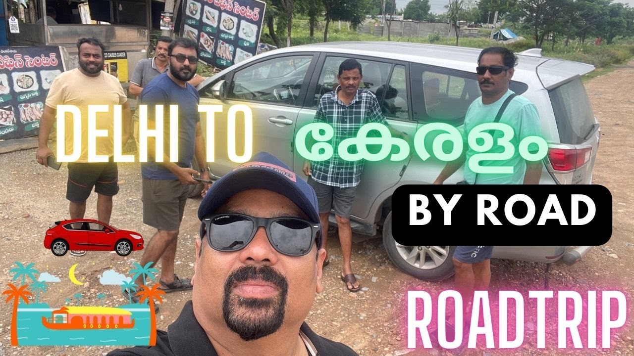 DELHI TO KERALA BY ROAD | ROADTRIP | ഡൽഹി to കേരളം യാത്ര | Malayalam