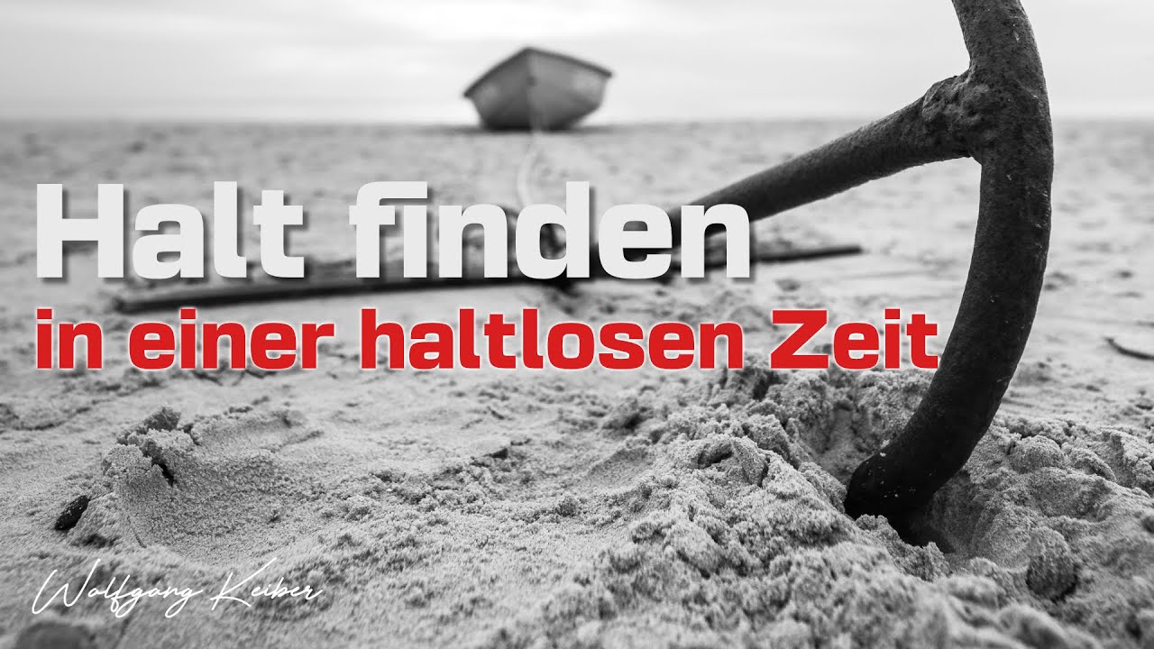 Halt finden in einer haltlosen Zeit - Wolfgang Keiber (2025)