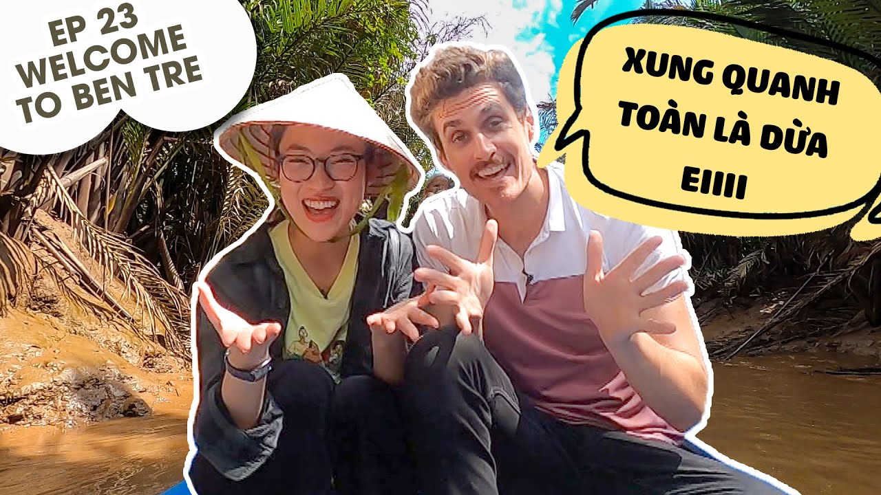 Follow us mùa 4 - Số 23 | Welcome to Ben Tre - Dustin và Khánh Vy lạc vào xứ Dừa.