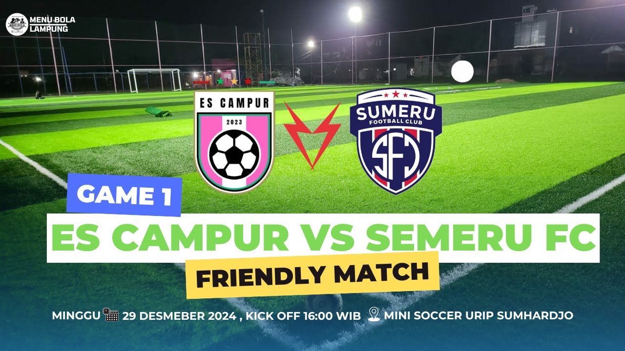🛑SERU❗️❗️❗️ FRIENDLY MATCH // GAME 1 // ES CAMPUR 1 VS SEMERU FC  //