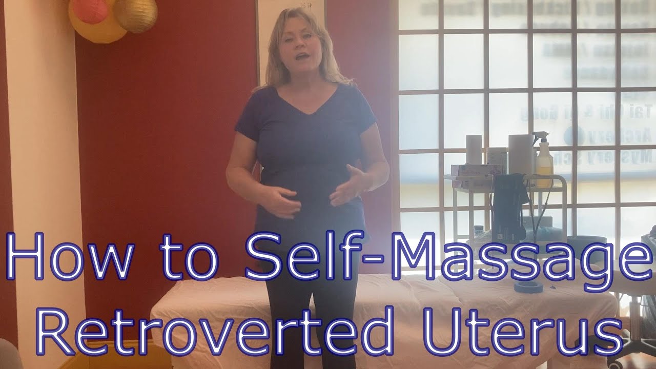 How to Self-Massage the Retroverted Uterus