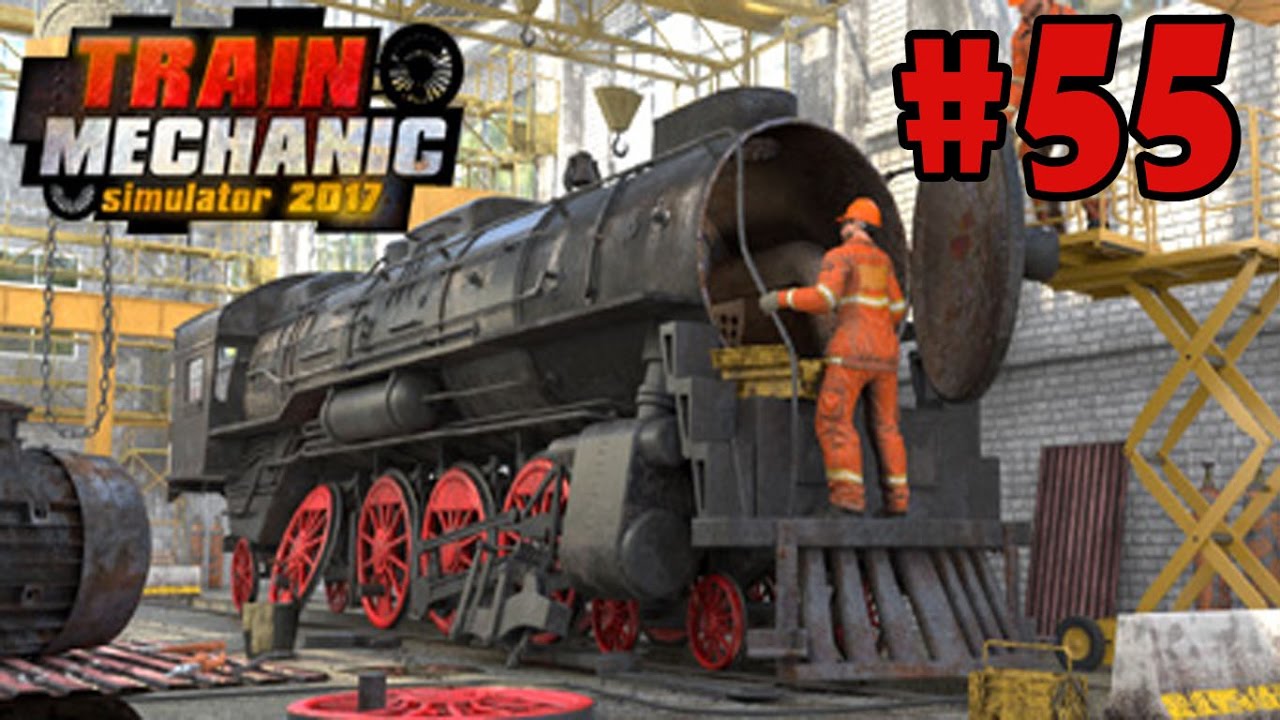 Train Mechanic Simulator 2017 - Walkthrough - Part 55 - Steam | Job Order Number 5 (PC HD)
