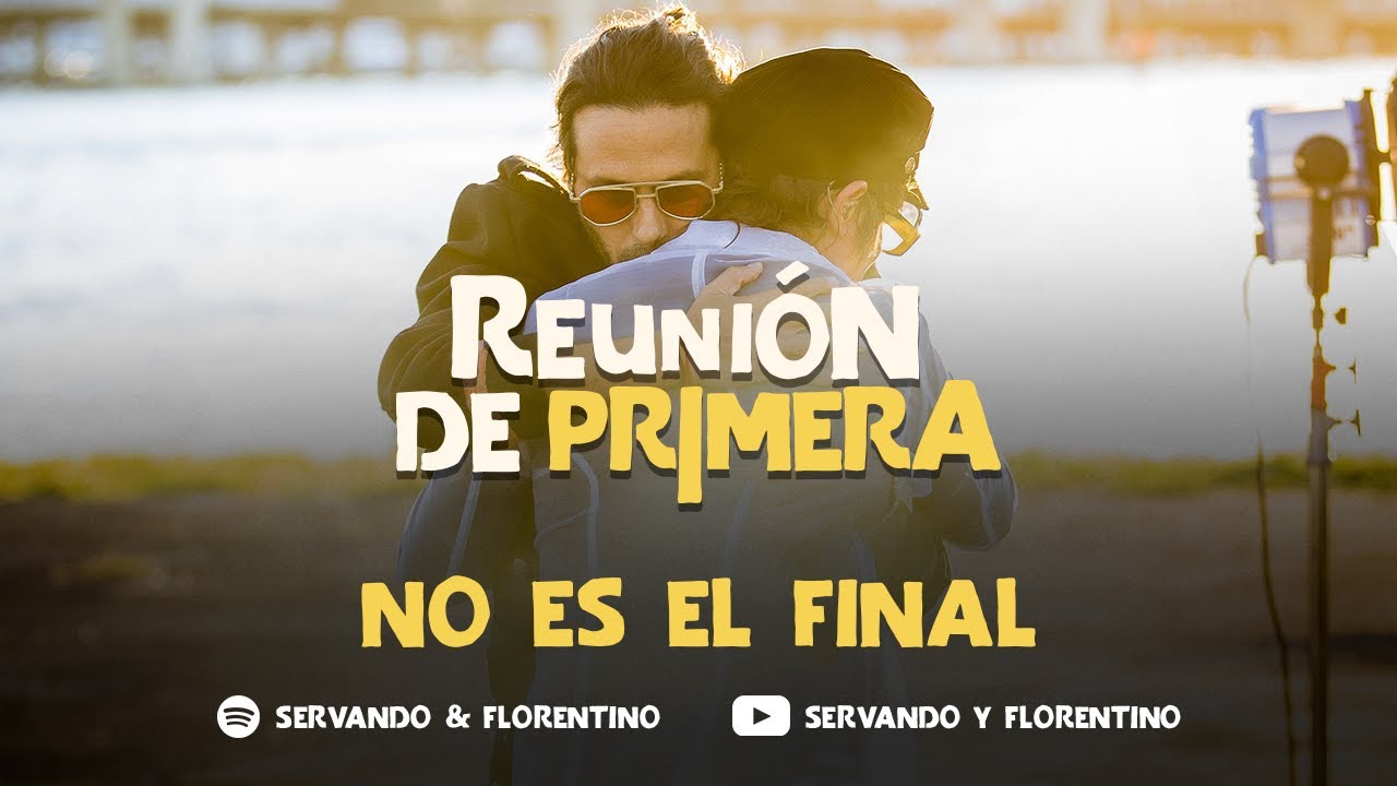 SERVANDO Y FLORENTINO - No Es El Final