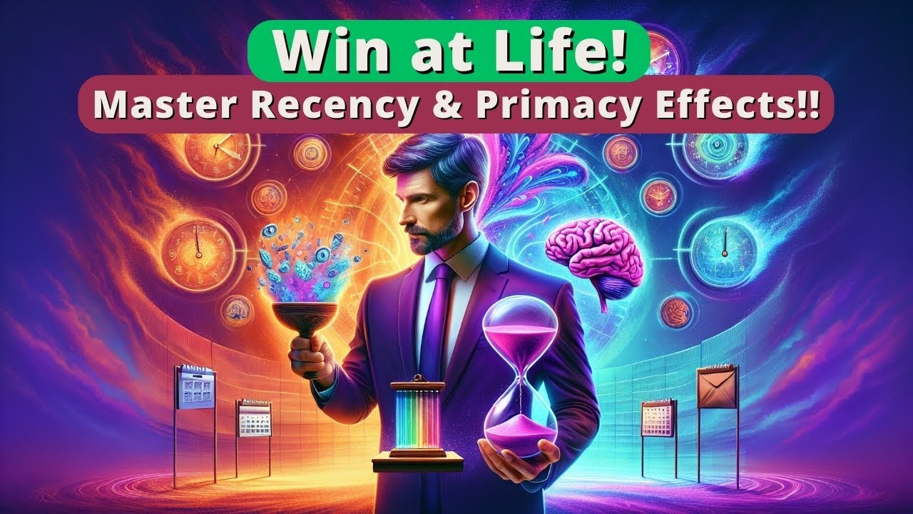 Win at Life: Master Recency & Primacy Effects! - Don Crowther