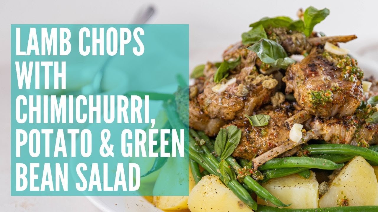 Lamb Chops with Chimichurri, Potato & Green Bean Salad | GCBC15 Ep57