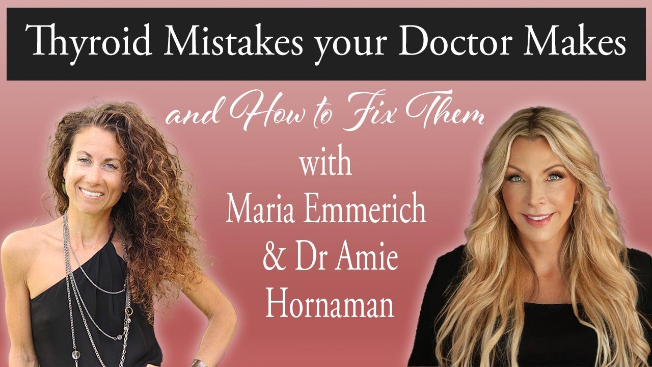 Thyroid Mistakes Your Doctor Makes: and How to Fix Them