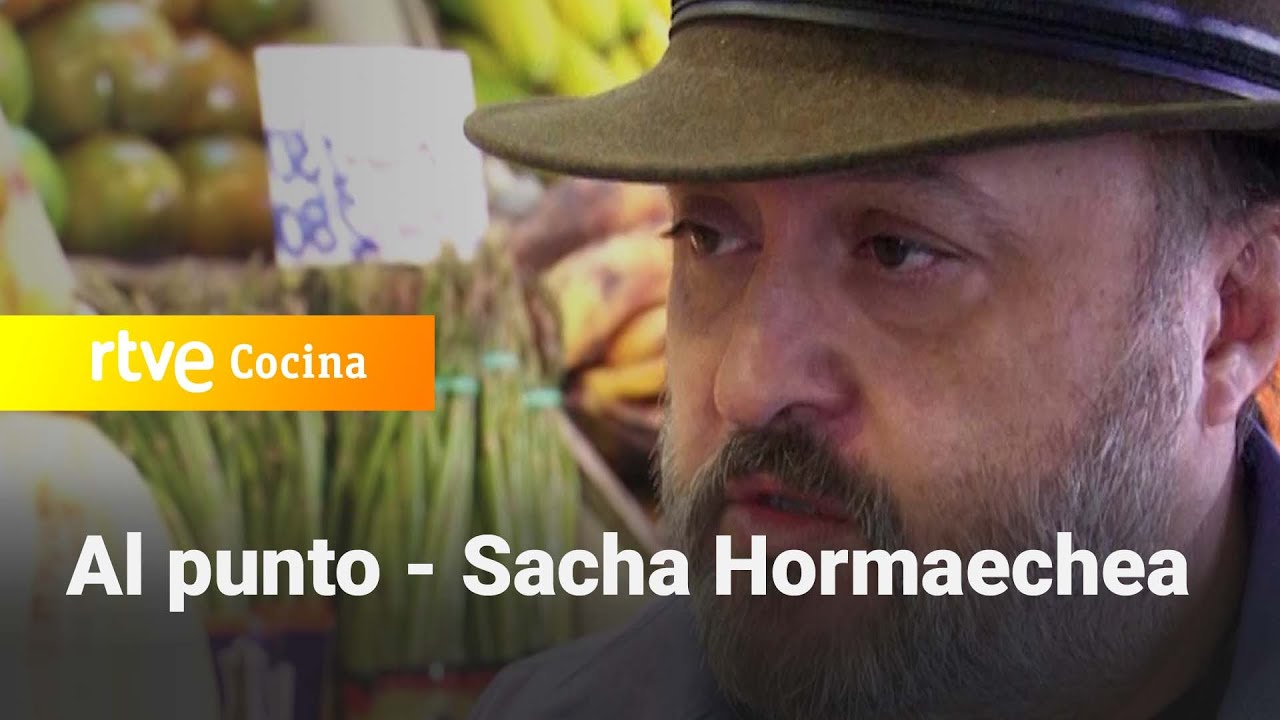 Grandes Chefs: Sacha Hormaechea - Al punto | RTVE Cocina