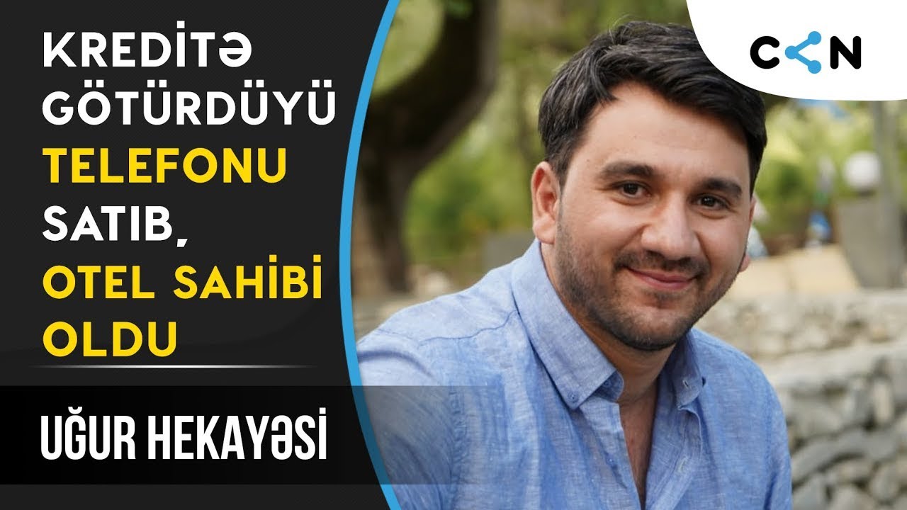 Kreditə götürdüyü mobil telefonu satıb, otel sahibi olan Dilqəmin UĞUR HEKAYƏSİ