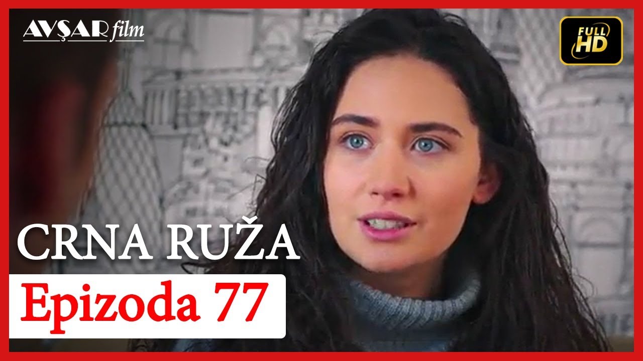 Crna Ruza - Epizoda 77