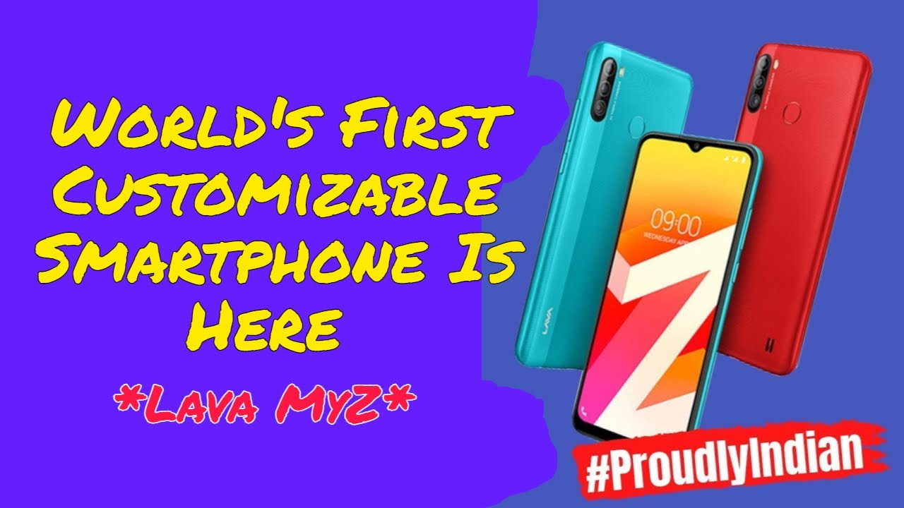 World's First Customizable Smartphone Is Here *Lava MyZ*