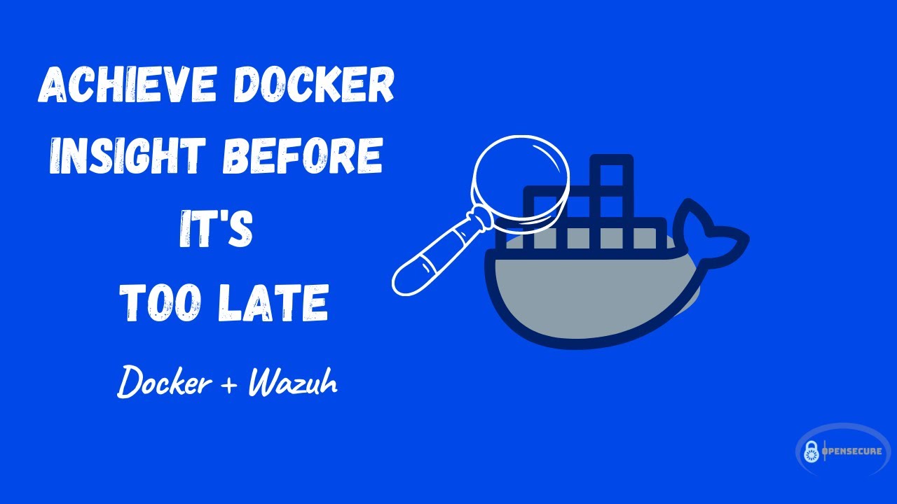 Docker and Wazuh Integration - Let's Build A Host Intrusion Detection System