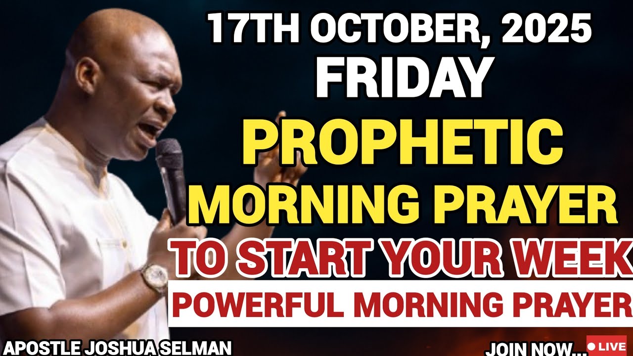 [FRIDAY, 17TH OCTOBER] EARLY MORNING POWERFUL PROPHETIC MORNING PRAYER | APOSTLE JOSHUA SELMAN