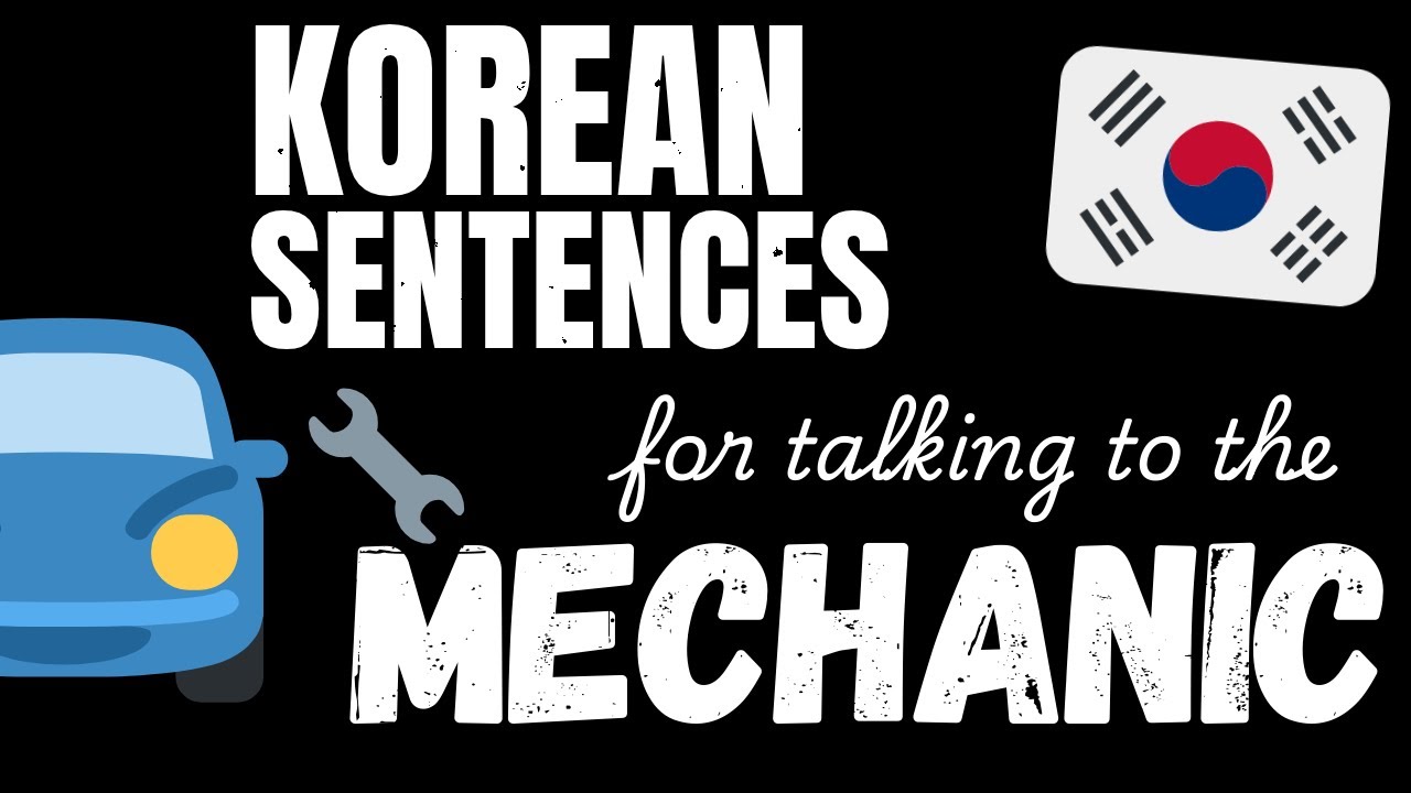 200 B1 Korean sentences - At the mechanic's | Learn Intermediate Korean vocabulary