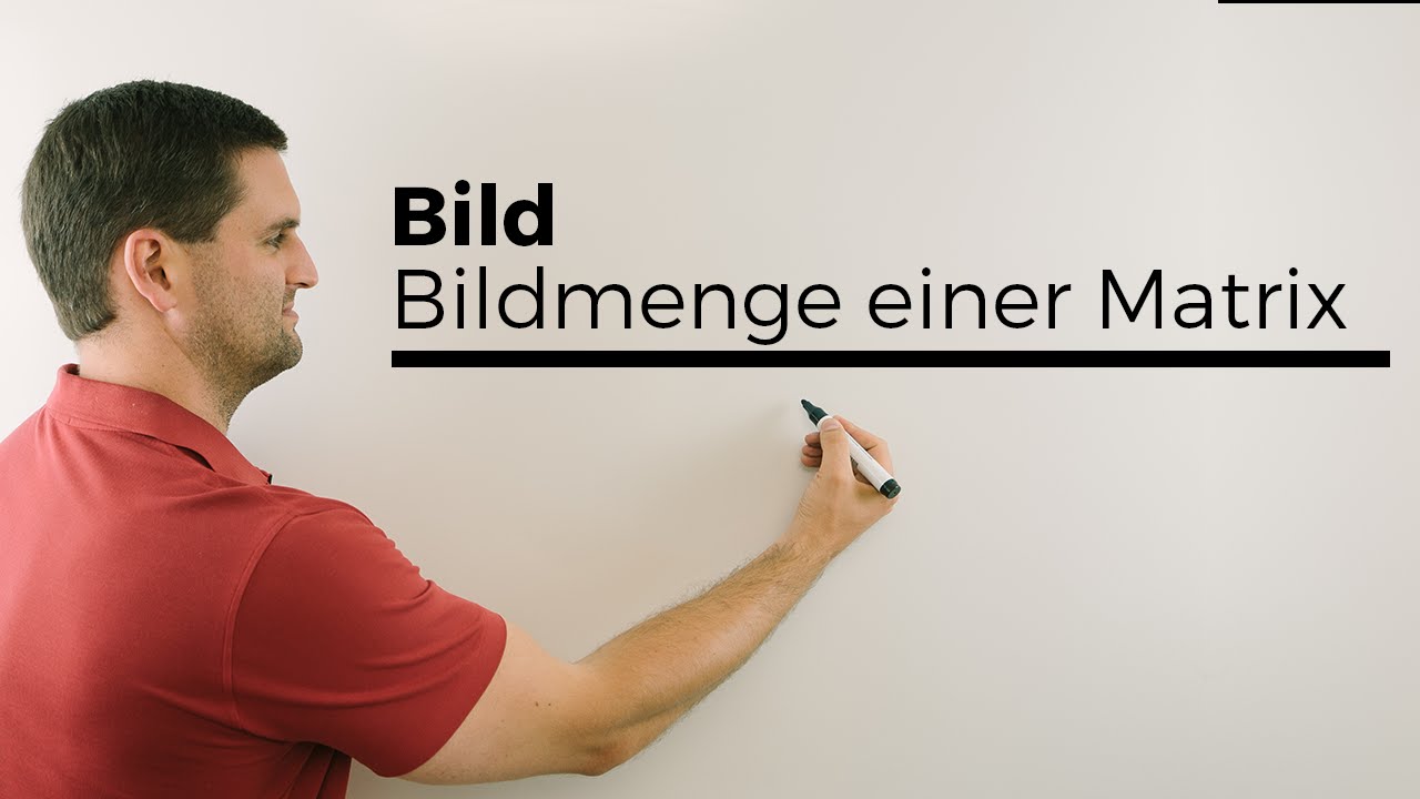 Bild, Bildmenge einer Matrix Teil 1, Lineare Algebra | Mathe by Daniel Jung