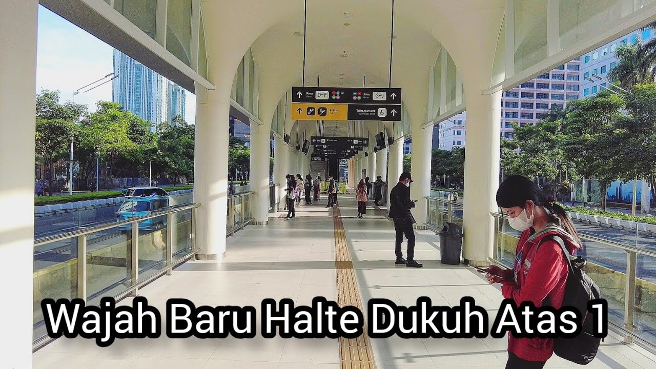 KEREN !! WAJAH BARU HALTE TRANSJAKARTA DUKUH ATAS 1