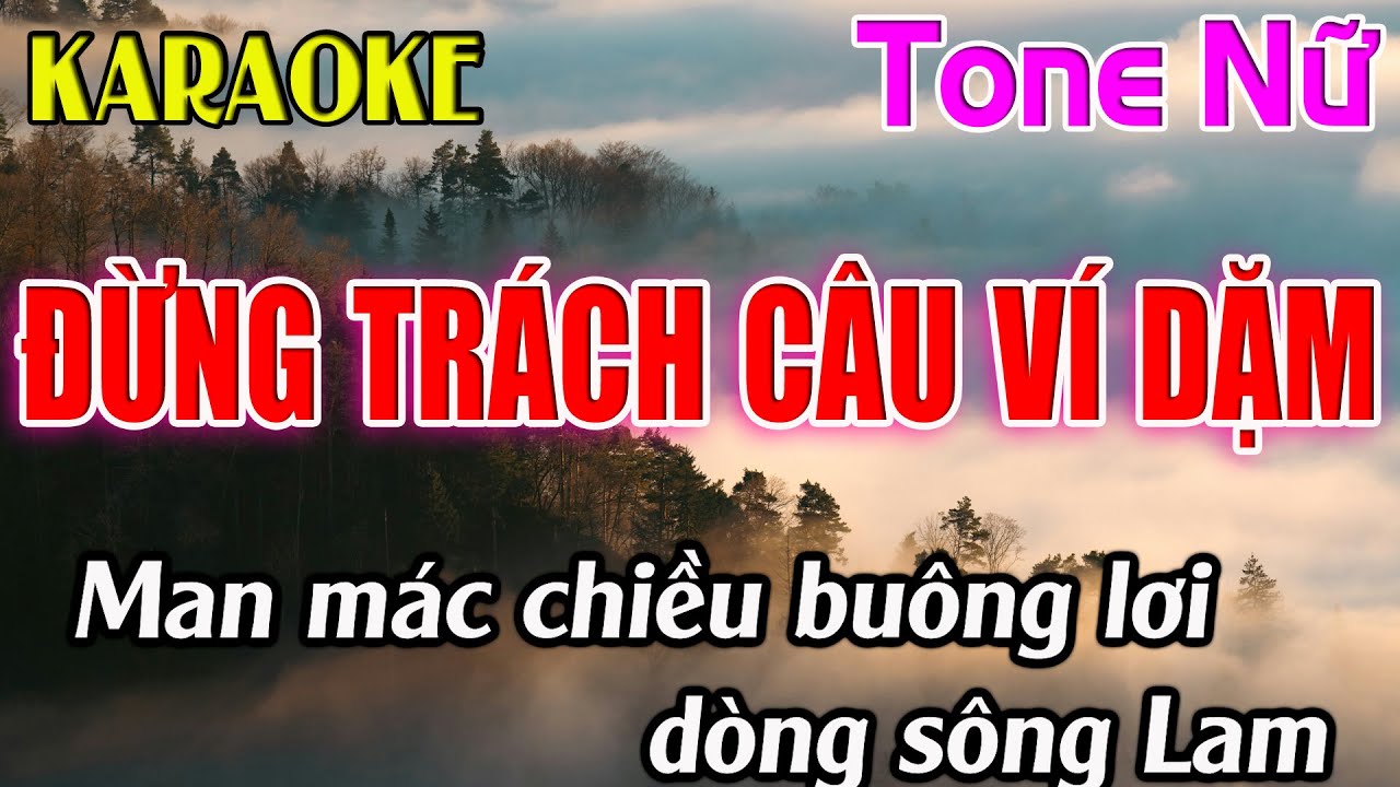 Đừng Trách Câu Ví Dặm Karaoke Tone Nữ ( Bm ) Karaoke Dễ Hát - Beat Mới
