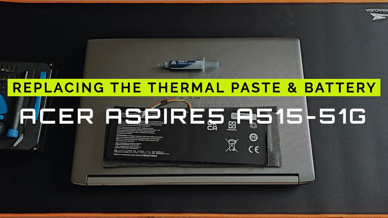 Acer Aspire 5 A515-51G - replacing the thermal paste and installing a brand new battery