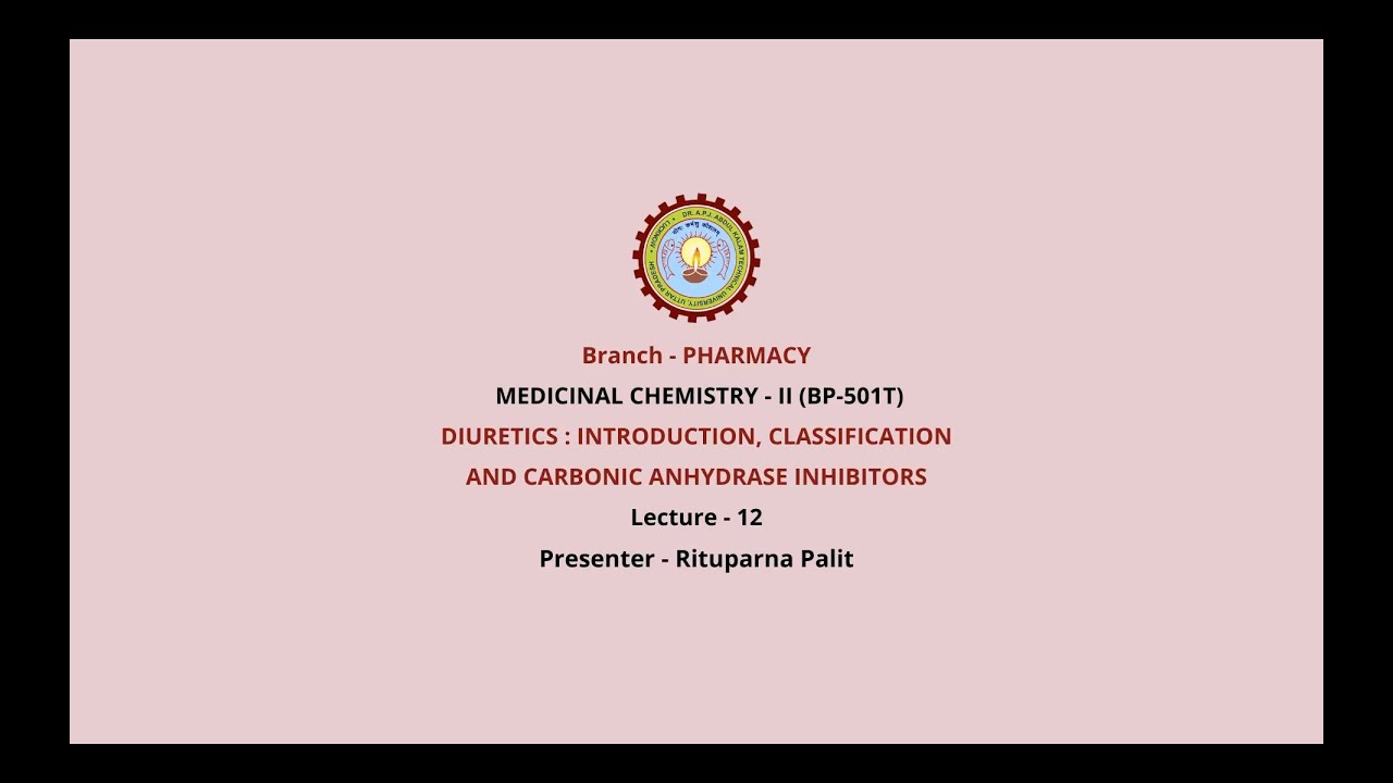 Medicinal Chemistry II | Diuretics-Introduction, Classification and Carbonic Anhydrase Inhibitors |