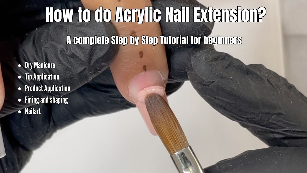 How to do Acrylic Nail Extensions at Home? A complete step by step tutorial for beginners |