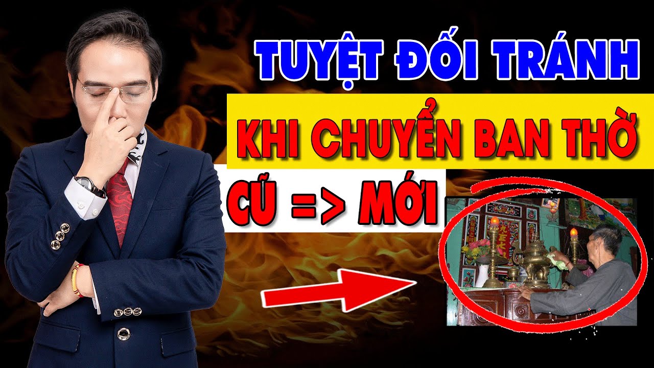 Chi Tiết Quy Trình Chuyển Ban Thờ Cũ Sang Mới Giúp Gia Chủ Phát Tài Phát Lộc