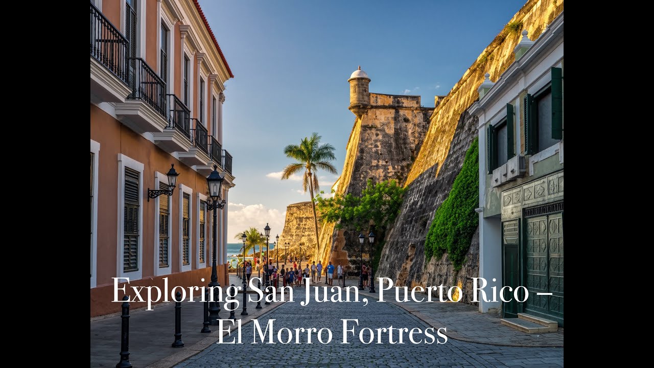 Exploring San Juan, Puerto Rico – El Morro Fortress & Old San Juan