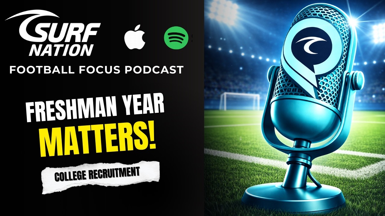 Freshman Year Recruiting? Why Waiting Until Junior Year Is Too Late (Surf Nation Podcast)