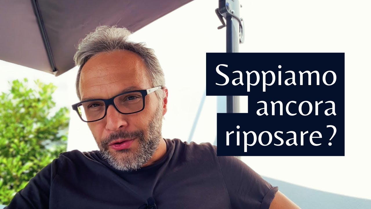 Sappiamo ancora riposare?