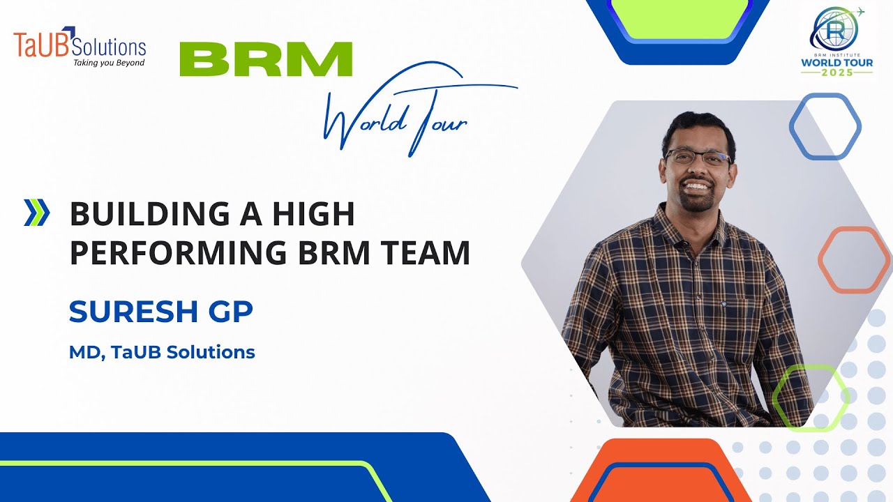 Building a High-Performing BRM Team: Key Strategies from Suresh GP (TaUB Solutions)