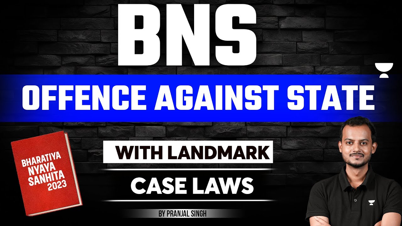 BNS 2023: Offence Against State | Bharatiya Nyaya Sanhita | Pranjal Singh | Unacademy Judiciary