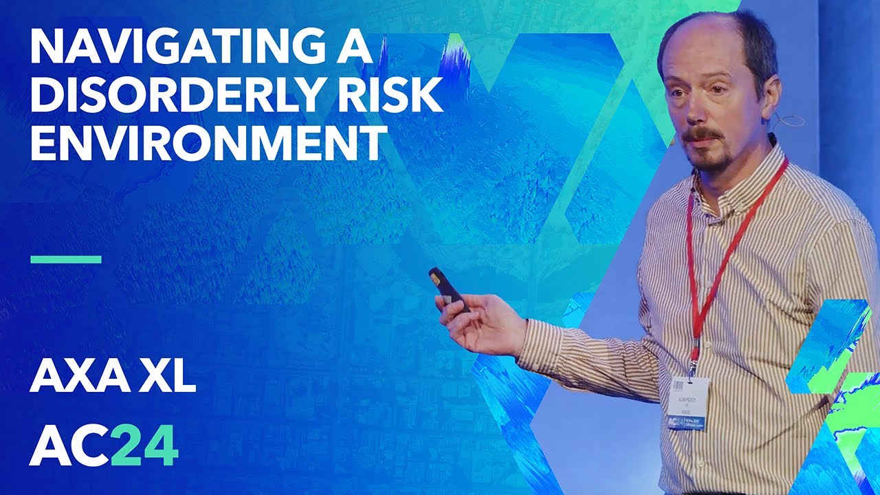 Navigating a disorderly risk environment - AXA XL - AC24