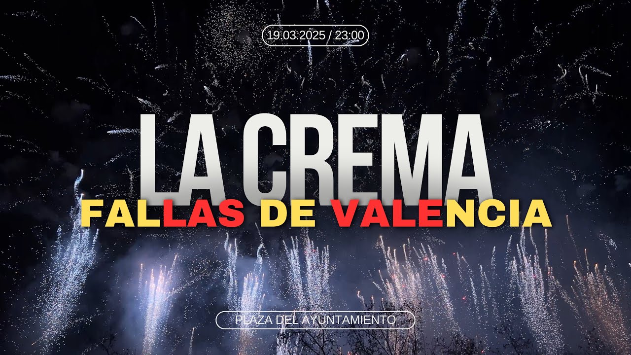 La Crema - Fallas de Valencia - 4K60FPS