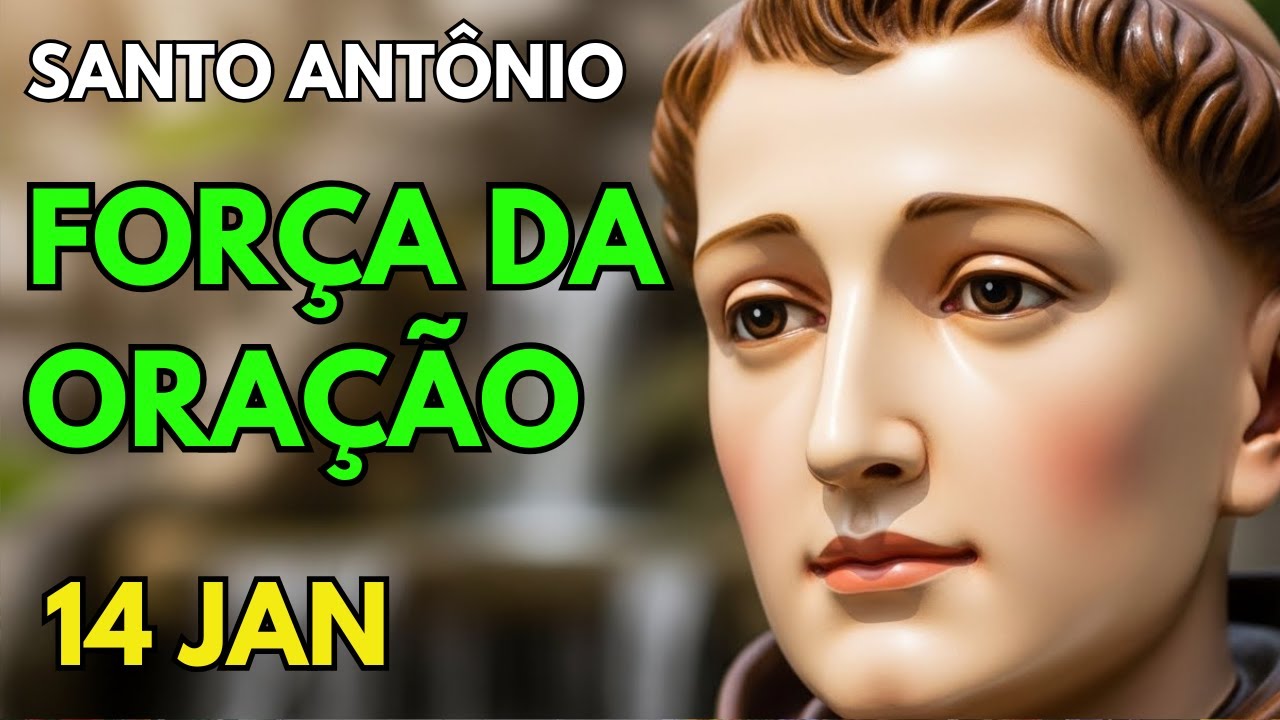 A FORÇA DA ORAÇÃO: reze com Santo Antônio e sinta a paz - 14JAN