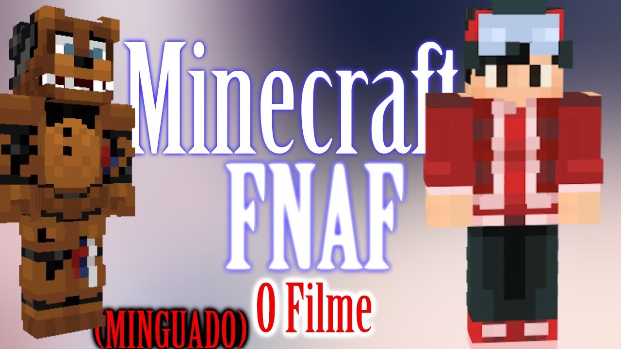 (Minguado) minecraft five nights at freddy's o filme
